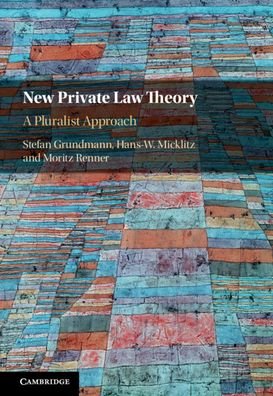 Cover for Grundmann, Stefan (European University Institute, Florence) · New Private Law Theory: A Pluralist Approach (Innbunden bok) (2021)