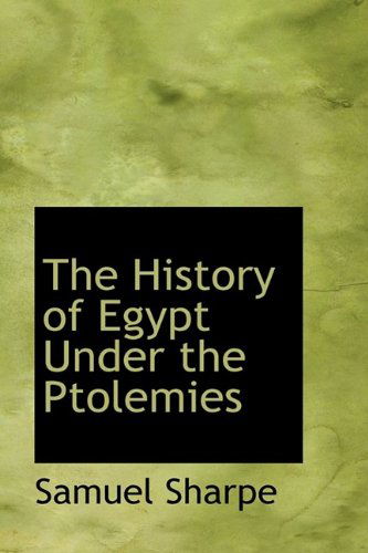 Cover for Samuel Sharpe · The History of Egypt Under the Ptolemies (Hardcover Book) (2009)