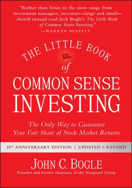 Cover for John C. Bogle · The Little Book of Common Sense Investing: The Only Way to Guarantee Your Fair Share of Stock Market Returns - Little Books. Big Profits (Inbunden Bok) [Updated and Revised edition] (2017)