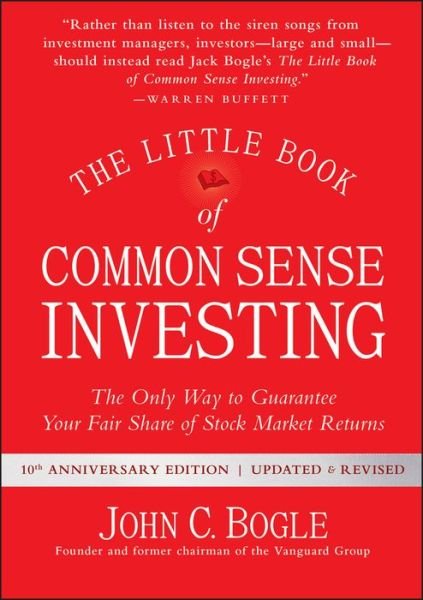 Cover for John C. Bogle · The Little Book of Common Sense Investing: The Only Way to Guarantee Your Fair Share of Stock Market Returns - Little Books. Big Profits (Gebundenes Buch) [Updated and Revised edition] (2017)