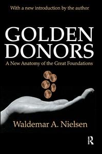 Cover for Waldemar A. Nielsen · Golden Donors: A New Anatomy of the Great Foundations (Hardcover Book) (2017)