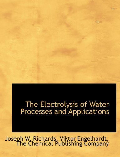 The Electrolysis of Water Processes and Applications - Viktor Engelhardt - Bøger - BiblioLife - 9781140219507 - 6. april 2010