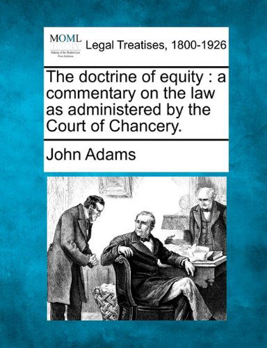 Cover for John Adams · The Doctrine of Equity: a Commentary on the Law As Administered by the Court of Chancery. (Paperback Book) (2010)