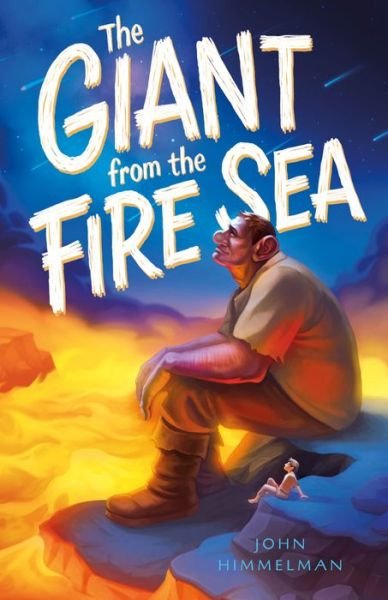 Cover for John Himmelman · The Giant from the Fire Sea (Innbunden bok) (2019)