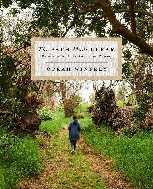 Cover for Oprah Winfrey · The Path Made Clear: Discovering Your Life's Direction and Purpose (Hardcover Book) (2019)