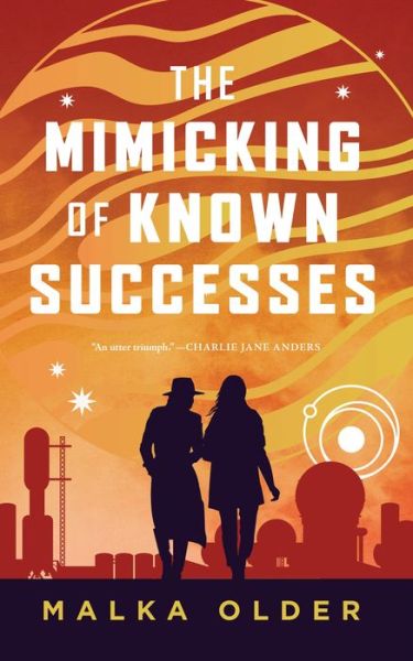 Cover for Malka Older · The Mimicking of Known Successes (Hardcover Book) (2023)