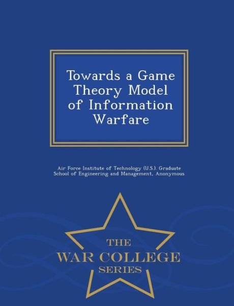 Cover for Air Force Institute · Towards a Game Theory Model of Informati (Taschenbuch) (2015)