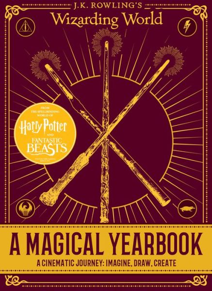 A Magical Yearbook: A Cinematic Journey: Imagine, Draw, Create (J.K. Rowling's Wizarding World): A Cinematic Journey: Imagine, Draw, Create - J.K. Rowling's Wizarding World - Emily Stead - Books - Scholastic US - 9781338236507 - November 28, 2017