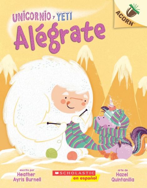 Cover for Heather Ayris Burnell · Unicornio y Yeti 4: Alegrate (Cheer Up): Un libro de la serie Acorn - Unicornio y Yeti (Paperback Book) (2020)