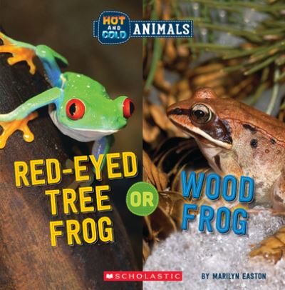 Cover for Marilyn Easton · Red-Eyed Tree Frog or Wood Frog (Wild World: Hot and Cold Animals) - Hot and Cold Animals (Paperback Book) (2022)