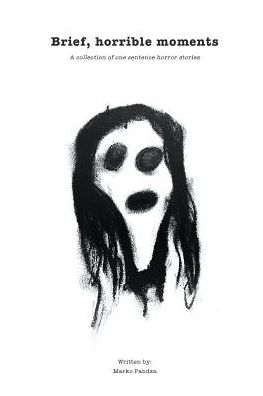 Cover for Brief, Horrible Moments (Book) (2017)