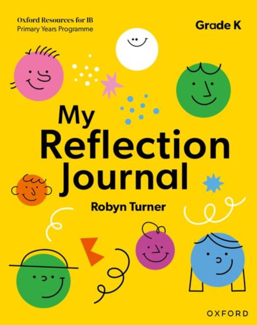 Cover for Robyn Turner · Oxford Resources for IB PYP: My Reflection Journal Kindergarten - Oxford Resources for IB PYP (Paperback Bog) (2025)