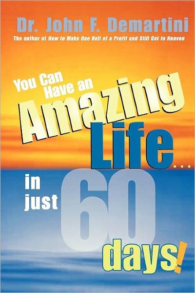 Cover for Dr John F. Demartini · You Can Have An Amazing Life In Just 60 Days (Taschenbuch) (2011)