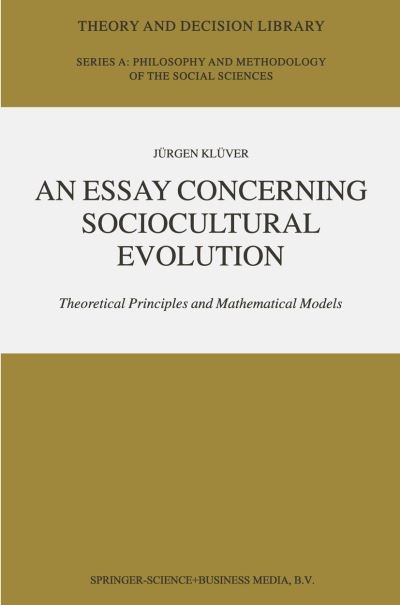 Cover for Jurgen Kluver · An Essay Concerning Sociocultural Evolution: Theoretical Principles and Mathematical Models - Theory and Decision Library A: (Innbunden bok) [2002 edition] (2002)