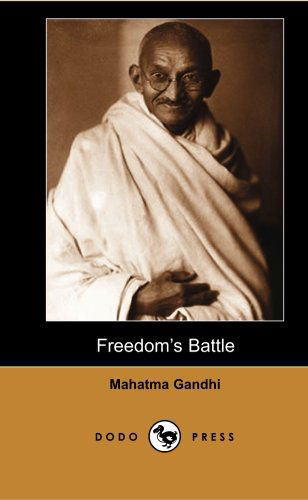 Cover for Mahatma Gandhi · Freedom's Battle: Work from the Major Political and Spiritual Leader of India and the Indian Independence Movement. (Paperback Book) (2007)