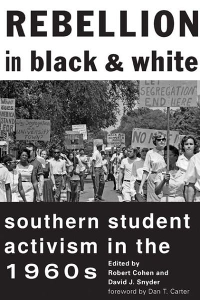 Cover for Robert Cohen · Rebellion in Black and White: Southern Student Activism in the 1960s (Paperback Book) (2013)