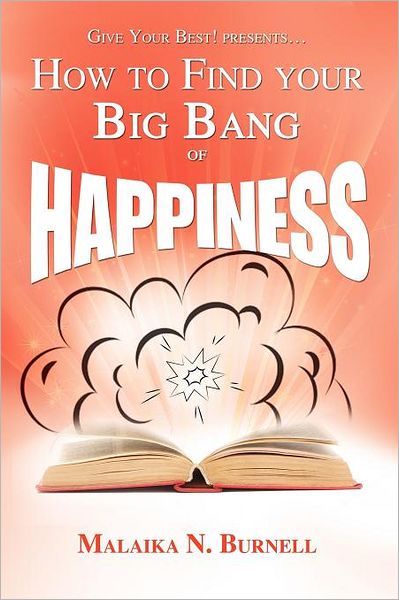 Cover for Malaika N. Burnell · How to Find Your Big Bang of Happiness (Paperback Book) (2012)