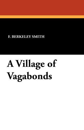 F. Berkeley Smith · A Village of Vagabonds (Paperback Book) (2024)