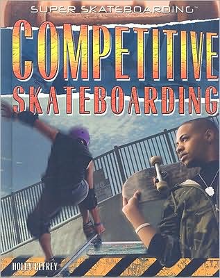 Cover for Holly Cefrey · Competitive Skateboarding (Super Skateboarding) (Hardcover Book) (2009)