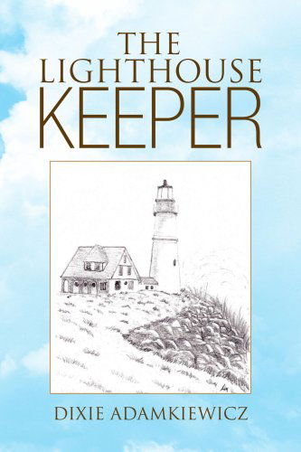 Cover for Dixie Adamkiewicz · The Lighthouse Keeper (Pocketbok) (2008)