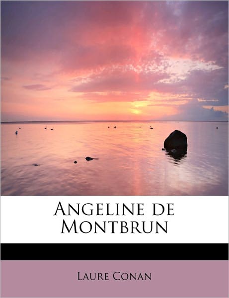 Cover for Laure Conan · Angeline De Montbrun (Paperback Book) (2009)