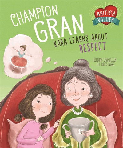 Cover for Deborah Chancellor · British Values: Champion Gran: Kara Learns About Respect - British Values (Hardcover Book) [Illustrated edition] (2017)