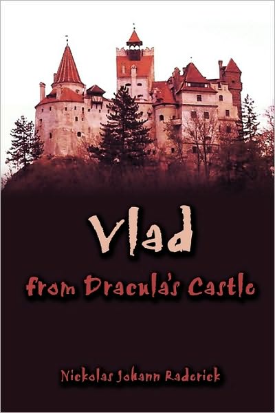 Cover for Nickolas Johann Raderick · Vlad from Dracula's Castle (Paperback Book) (2009)