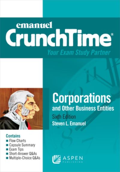 Emanuel Crunchtime for Corporations and Other Business Entities - Steven L Emanuel - Books - Aspen Publishers - 9781454897507 - April 21, 2021