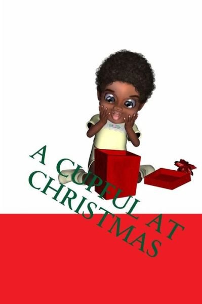 Cover for Ciggie Cramond · A Cupful at Christmas: a Children's Story (Paperback Book) (2012)