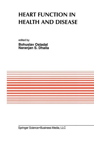 Cover for Bohuslav Ost\'adal · Heart Function in Health and Disease: Proceedings of the Cardiovascular Program sponsored by the Council of Cardiac Metabolism of the International Society and Federation of Cardiology during the Regional Meeting of the International Union of Physiologica (Paperback Book) [Softcover reprint of the original 1st ed. 1993 edition] (2013)