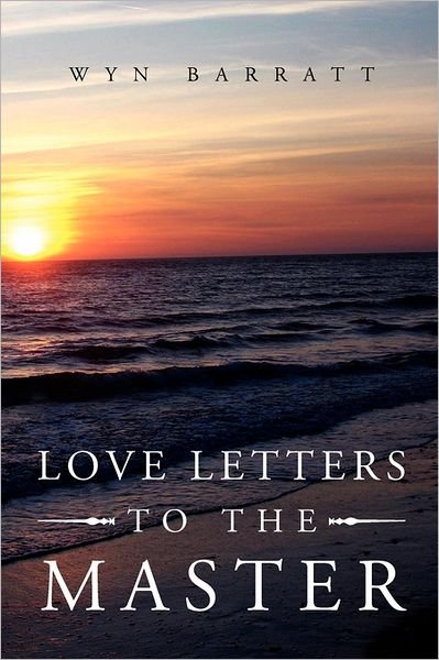 Cover for Wyn Barratt · Love Letters to the Master (Paperback Book) (2011)