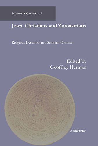 Cover for Herman · Jews, Christians and Zoroastrians: Religious Dynamics in a Sasanian Context - Judaism in Context (Hardcover Book) (2015)