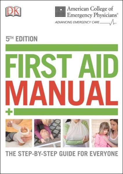 Cover for Dk Publishing · Acep First Aid Manual, 5th Edition (Dk First Aid Manual) (Paperback Book) (2014)
