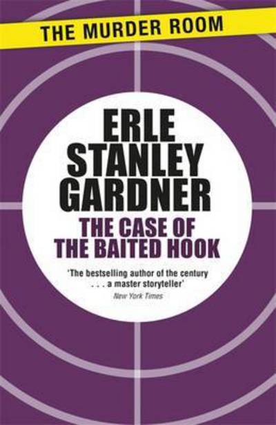 Cover for Erle Stanley Gardner · The Case of the Baited Hook: A Perry Mason novel - Perry Mason (Paperback Book) (2014)