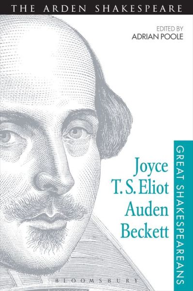 Cover for Adrian Poole · Joyce, T. S. Eliot, Auden, Beckett: Great Shakespeareans: Volume XII - Great Shakespeareans (Paperback Book) (2014)