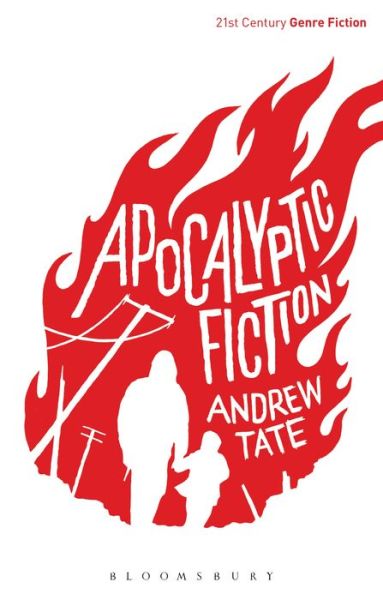 Cover for Tate, Andrew (Lancaster University, UK) · Apocalyptic Fiction - 21st Century Genre Fiction (Paperback Book) (2017)