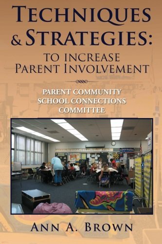Cover for Ann a Brown · Techniques &amp; Strategies: to Increase Parent Involvement: Parent Community School Connections Committee (Pocketbok) (2012)
