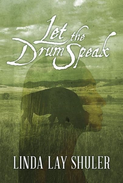 Cover for Linda Lay Shuler · Let the Drum Speak (Paperback Book) (2013)