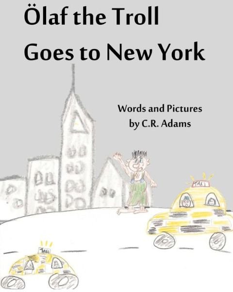 Cover for C R Adams · Olaf the Troll Goes to New York (Pocketbok) (2012)