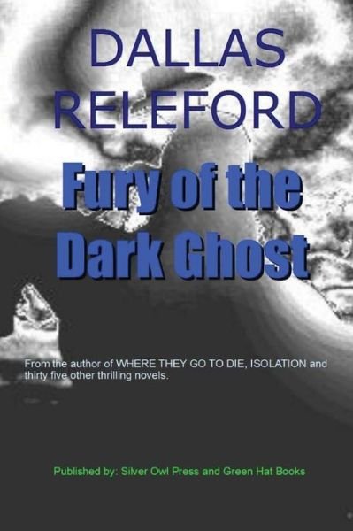 Dallas Releford · Fury of the Dark Ghost (Paperback Book) (2013)