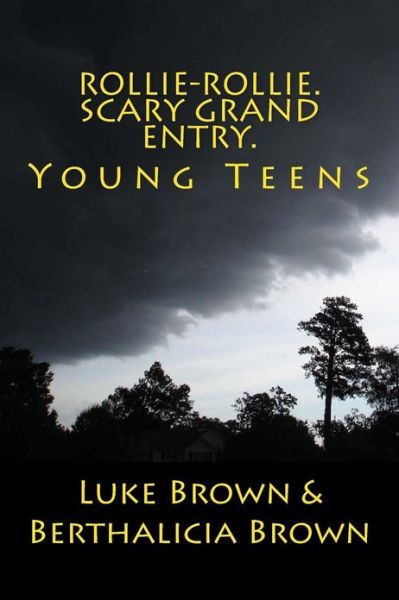 Rollie-rollie. Scary Grand Entry.: Young Teens - Luke Brown - Bøger - Createspace - 9781482731507 - 9. marts 2013