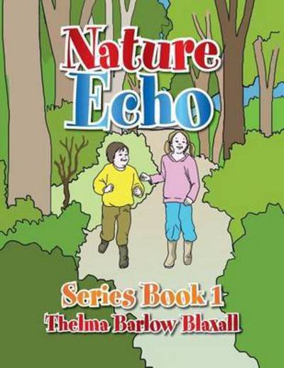 Cover for Thelma Barlow Blaxall · Nature Echo Series Book 1 (Pocketbok) (2013)