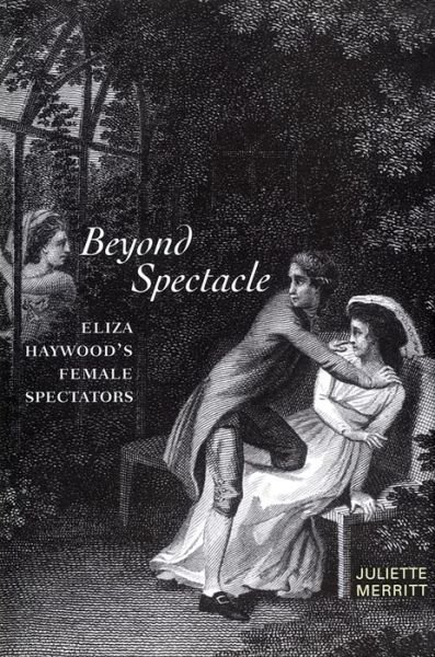 Beyond Spectacle: Eliza Haywood's Female Spectators - Juliette Merritt - Bøger - University of Toronto Press - 9781487525507 - 6. marts 2021