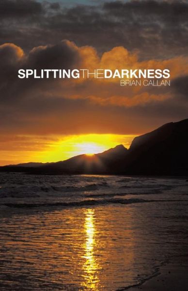 Cover for Brian Callan · Splitting the Darkness (Paperback Book) (2013)