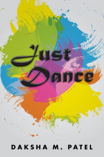 Cover for Daksha M Patel · Just Dance (Paperback Book) (2018)