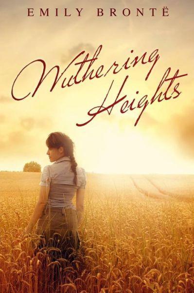 Wuthering Heights: (Starbooks Classics Editions) - Emily Bronte - Kirjat - Createspace - 9781496167507 - torstai 6. maaliskuuta 2014