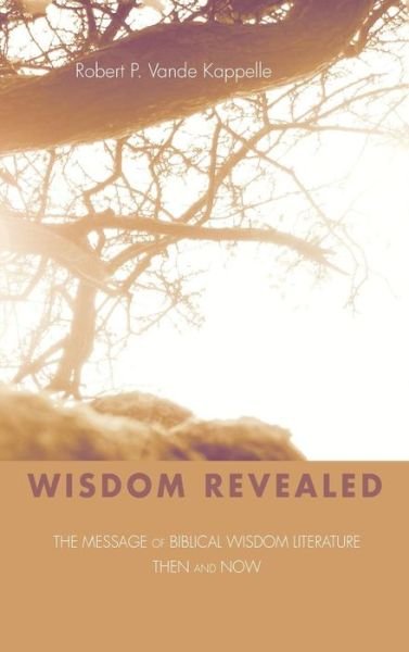 Cover for Robert P. Vande Kappelle · Wisdom Revealed (Book) (2014)