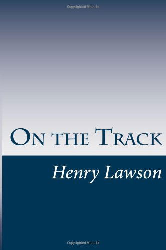 Cover for Henry Lawson · On the Track (Paperback Book) (2014)