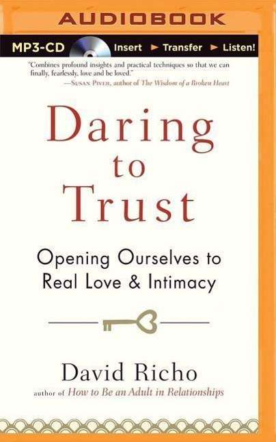 Cover for David Richo · Daring to Trust: Opening Ourselves to Real Love and Intimacy (MP3-CD) (2015)