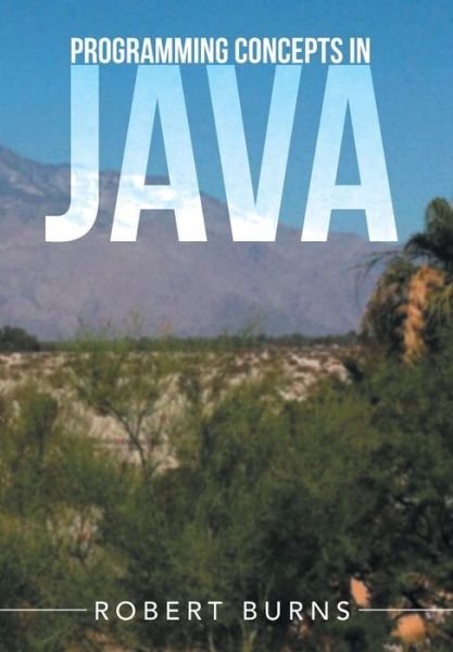 Cover for Robert Burns · Programming Concepts in Java (Hardcover bog) (2014)